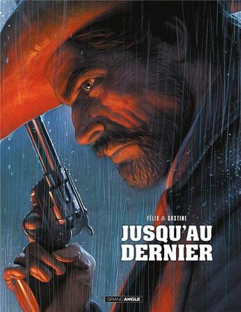 Couverture du livre « Jusqu'au dernier » de Paul Gastine et Jerome Felix aux éditions Bamboo