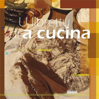 Couverture du livre « U librettu di a cucina corsa ; 76 recettes de tradition » de Fabienne Maestracci et Marie-Louise Maestracci aux éditions Albiana