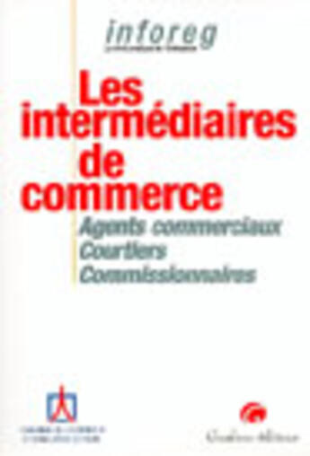 Couverture du livre « Les intermediaires de commerce. (agents commerciaux, courtiers, commissionnaires » de Ccip aux éditions Gualino