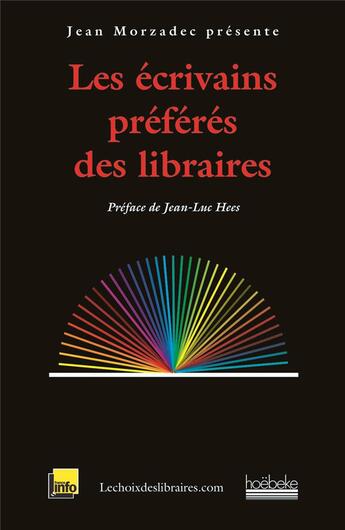 Couverture du livre « Les écrivains préférés des libraires » de Jean Morzadec aux éditions Hoebeke
