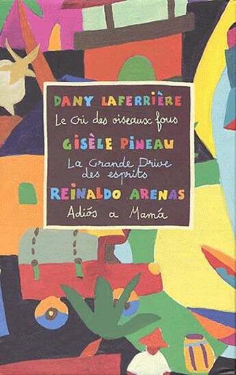 Couverture du livre « Coffret caraibes ; le cri des oiseaux ; la grande drive des esprits ; adiós a mamá » de Reinaldo Arenas et Dany Laferriere et Gisele Pineau aux éditions Motifs