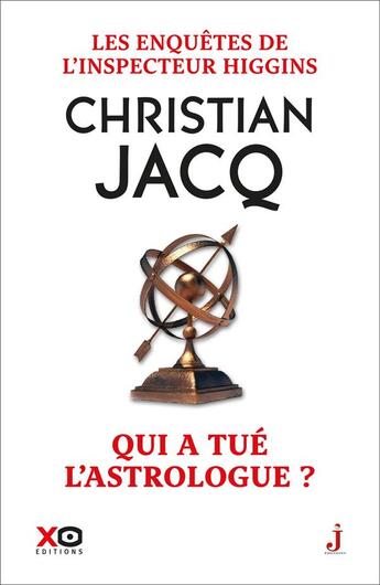 Couverture du livre « Les enquêtes de l'inspecteur Higgins Tome 9 : qui a tué l'astrologue ? » de Christian Jacq aux éditions Xo