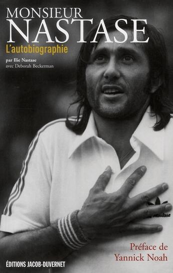 Couverture du livre « Monsieur Nastase ; l'autobiographie » de Ilie Nastase aux éditions Jacob-duvernet