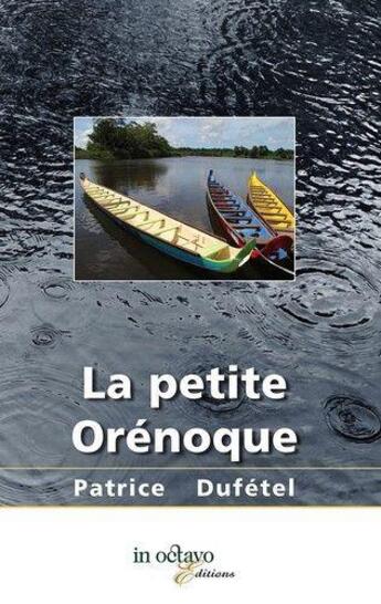 Couverture du livre « La petite orenoque » de De Patrice Dufetel aux éditions In Octavo