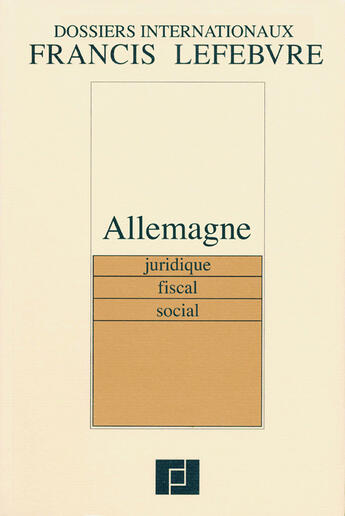 Couverture du livre « Allemagne ; juridique, fiscal, social (8e édition) » de  aux éditions Lefebvre