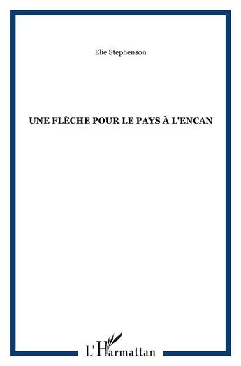 Couverture du livre « Une flèche pour le pays à l'encan » de Elie Stephenson aux éditions L'harmattan