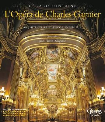 Couverture du livre « L'opera de charles garnier. architecture et decor interieur » de Delagarde/Fontaine aux éditions Editions Du Patrimoine