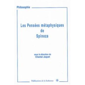 Couverture du livre « Les pensées métaphysiques de spinoza » de Chantal Jaquet aux éditions Editions De La Sorbonne