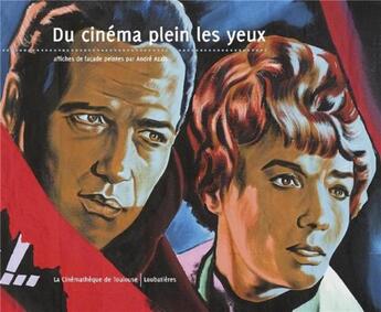 Couverture du livre « Du cinéma plein les yeux ; affiches de façades peintes par André Azaïs » de  aux éditions Loubatieres