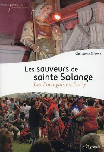 Couverture du livre « Sauveurs de sainte solange - les portugais en berry » de Pu Francois Rabelais aux éditions Pu Francois Rabelais