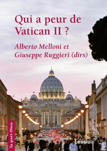 Couverture du livre « Qui a peur de vatican II ? » de Giuseppe Ruggieri et Alberto Melloni aux éditions Lessius