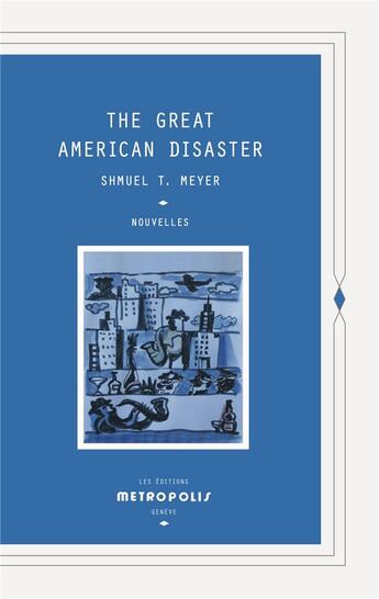 Couverture du livre « The great american disaster » de Shmuel Thierry Meyer aux éditions Metropolis