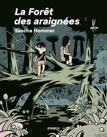 Couverture du livre « La forêt des araignées » de Sascha Hommer aux éditions Atrabile