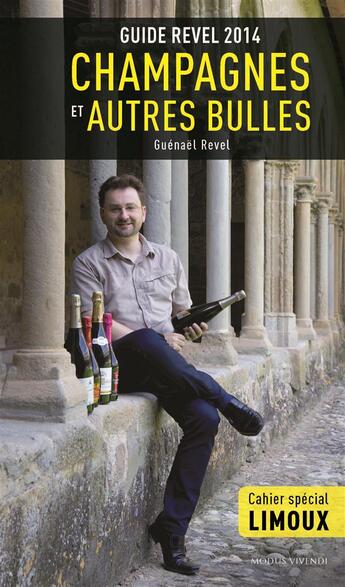 Couverture du livre « Guide revel 2014 ; champagnes et autres bulles » de Guenael Revel aux éditions Modus Vivendi