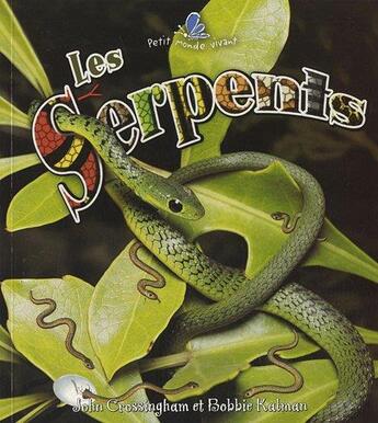 Couverture du livre « Les serpents » de John Crossingham et Collectif aux éditions Bayard Canada