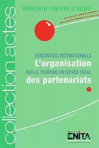 Couverture du livre « L'organisation des partenariats - rencontres internationales sur le tourisme en espace rural » de Mamdy Jean-Francois aux éditions Enita