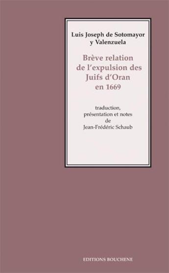 Couverture du livre « Brève relation de l'expulsion des juifs d'Oran en 1669 » de L.J. De Sotomayor aux éditions Bouchene