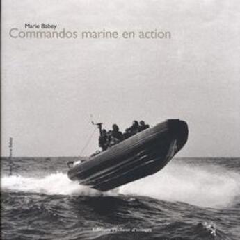 Couverture du livre « Commandos marine en action » de Babey/Marie aux éditions Pecheur D'images