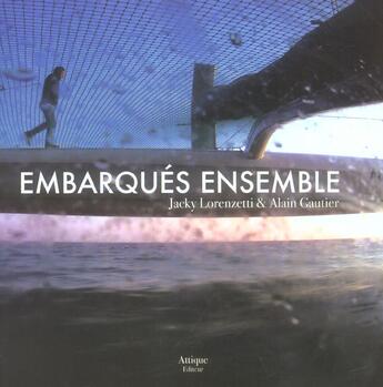 Couverture du livre « Embarques ensemble » de Jacky Lorenzetti et Alain Gautier aux éditions Attique