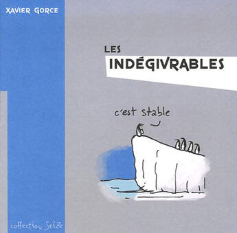 Couverture du livre « Les indégivrables t.1 » de Xavier Gorce aux éditions Inzemoon