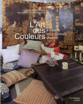 Couverture du livre « L'art des couleurs à travers les intérieurs chinois » de  aux éditions Ici Consultants