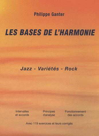 Couverture du livre « Les bases de l'harmonie ; jazz, variétés, rock » de Philippe Ganter aux éditions Dareios
