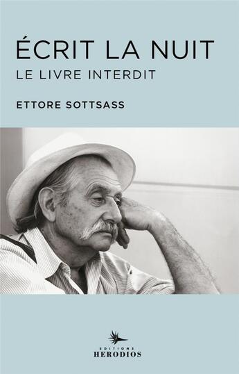 Couverture du livre « Écrit la nuit ; le livre interdit » de Ettore Sottsass aux éditions Herodios