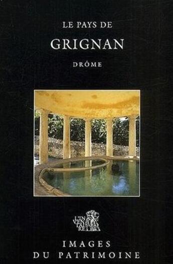 Couverture du livre « Le Pays de Grignan ; Drôme » de Christian Trezin et Genevieve Jourdan et Cecile Remond aux éditions Lieux Dits