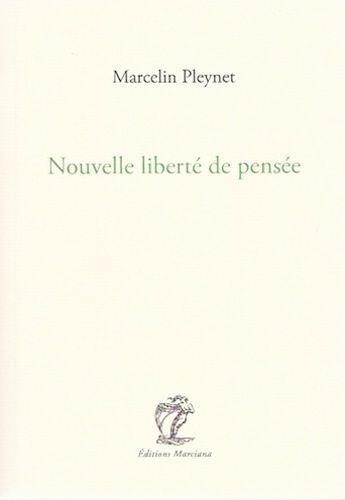 Couverture du livre « Nouvelle liberté de pensée » de Marcelin Pleynet aux éditions Marciana