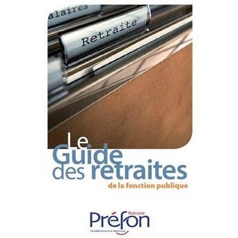 Couverture du livre « Le guide des retraites et de la fonction publique » de Prefon aux éditions Prefon