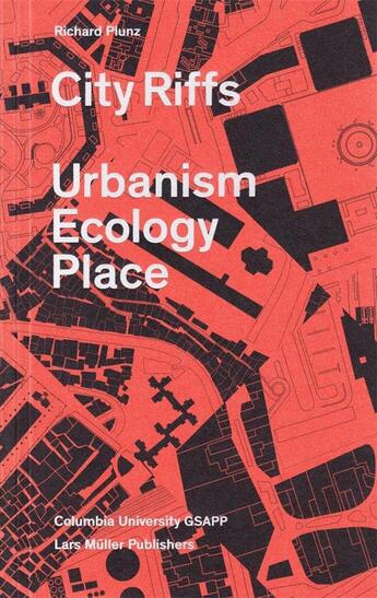 Couverture du livre « City riffs ; urbanism ecology place » de Richard Plunz aux éditions Lars Muller