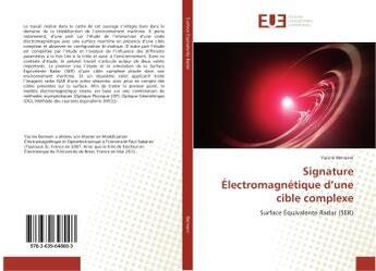 Couverture du livre « Signature electromagnetique d'une cible complexe - surface equivalente radar (ser) » de Bennani Yacine aux éditions Editions Universitaires Europeennes