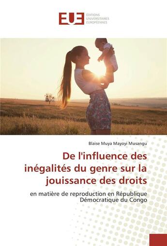 Couverture du livre « De l'influence des inegalites du genre sur la jouissance des droits » de Musangu Blaise aux éditions Editions Universitaires Europeennes