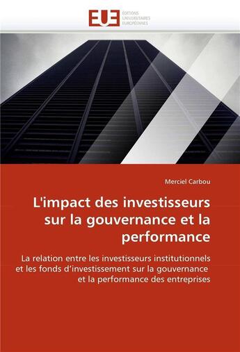 Couverture du livre « L'impact des investisseurs sur la gouvernance et la performance » de Carbou Merciel aux éditions Editions Universitaires Europeennes