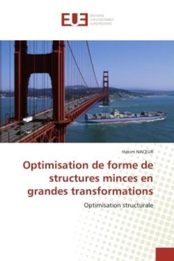 Couverture du livre « Optimisation de forme de structures minces en grandes transformations - optimisation structurale » de Naceur Hakim aux éditions Editions Universitaires Europeennes