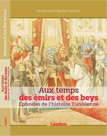 Couverture du livre « Aux temps des émirs et des beys » de Ben Achour M-E. aux éditions Leaders