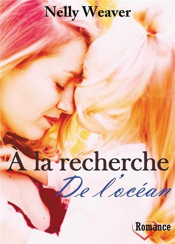 Couverture du livre « À la recherche de l'océan » de Nelly Weaver aux éditions Bookelis