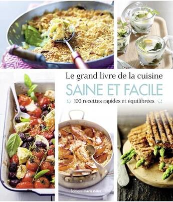 Couverture du livre « Le grand livre de la cuisine saine et facile ; 100 recettes rapides et équilibrées » de  aux éditions Marie-claire