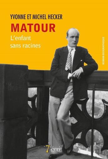 Couverture du livre « Matour - l enfant sans racines » de Hecker Michel aux éditions 7 Ecrit