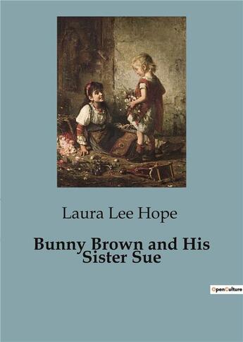 Couverture du livre « Bunny Brown and His Sister Sue » de Laura Lee Hope aux éditions Culturea