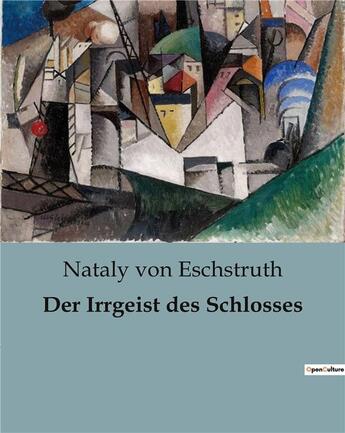 Couverture du livre « Der Irrgeist des Schlosses » de Nataly Von Eschstruth aux éditions Culturea