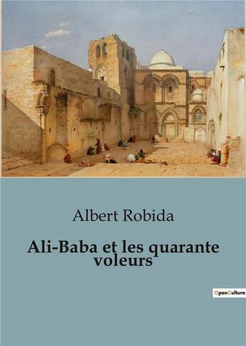 Couverture du livre « Ali-Baba et les quarante voleurs » de Albert Robida aux éditions Shs Editions