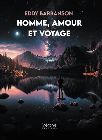 Couverture du livre « Homme, amour et voyage » de Eddy Barbanson aux éditions Verone