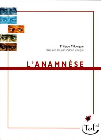 Couverture du livre « L'anamnèse » de Philippe Milbergue aux éditions Tol'ed