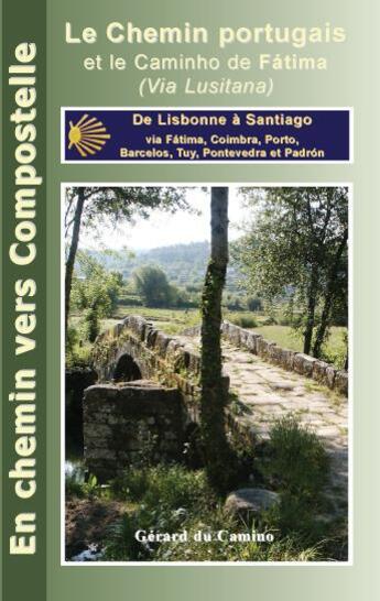 Couverture du livre « Guide Du Chemin De Compostelle (Chemin Portugais) » de Gerard Du Camino aux éditions Gerard Du Camino