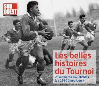 Couverture du livre « Les belles histoires du Tournoi » de  aux éditions Journal Sud Ouest