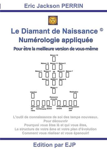 Couverture du livre « Le diamant de naissance ; numérologie appliquée pour être la meilleure version de vous-même » de Eric Jackson Perrin aux éditions Ejp