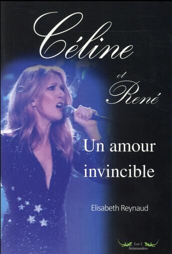 Couverture du livre « Céline et René, un amour invincible » de Elisabeth Reynaud aux éditions Les 2 Salamandres