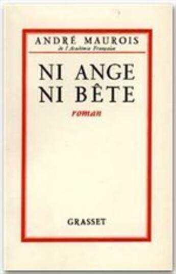 Couverture du livre « Ni ange ni bête » de Andre Maurois aux éditions Grasset