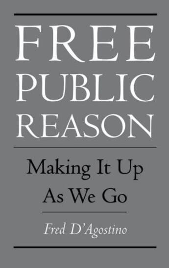 Couverture du livre « Free Public Reason: Making It Up As We Go » de D'Agostino Fred aux éditions Oxford University Press Usa
